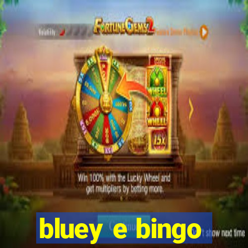 bluey e bingo