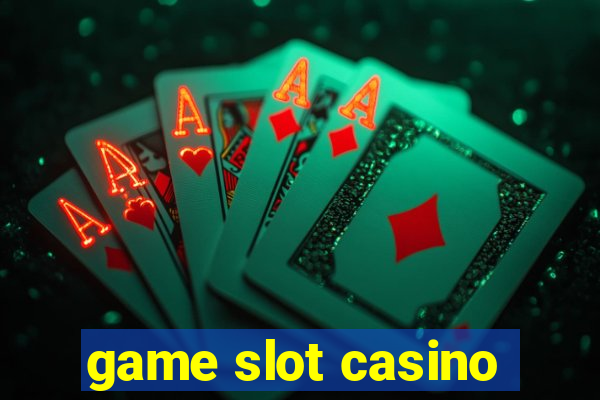 game slot casino