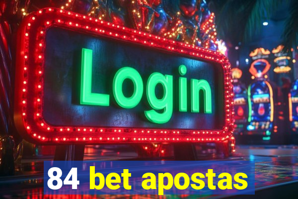 84 bet apostas