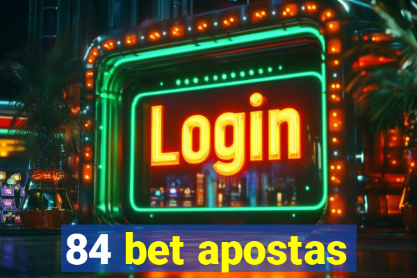 84 bet apostas