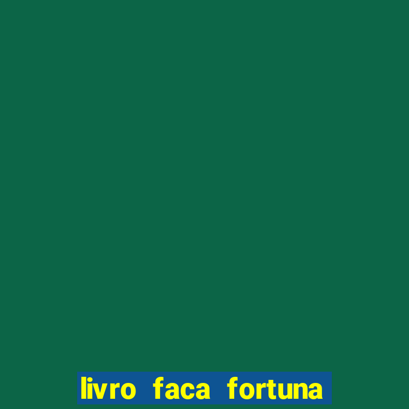 livro faca fortuna com acoes