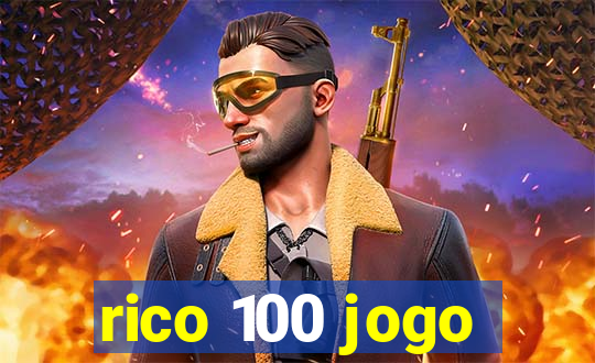 rico 100 jogo