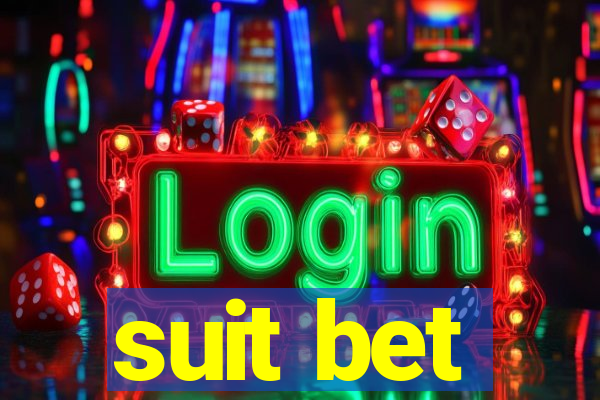 suit bet