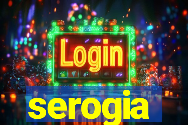 serogia