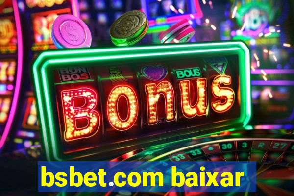 bsbet.com baixar