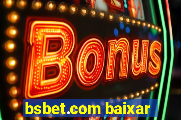 bsbet.com baixar