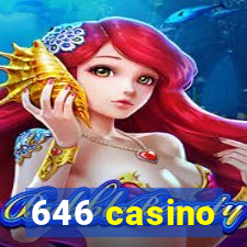 646 casino