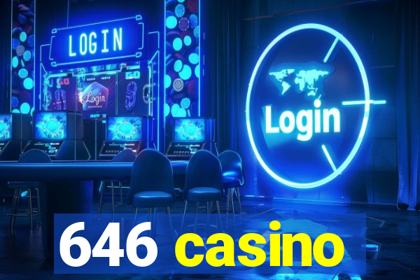 646 casino