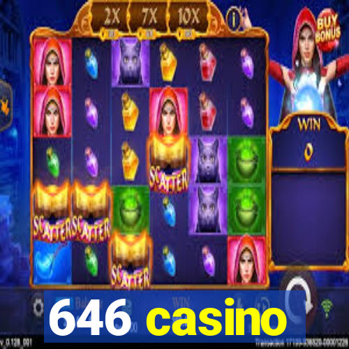 646 casino