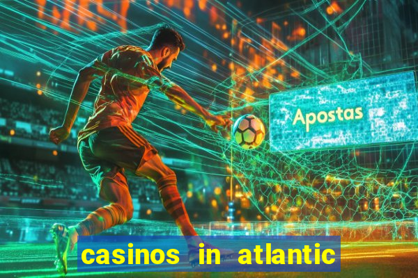 casinos in atlantic city new jersey