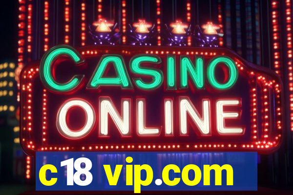 c18 vip.com