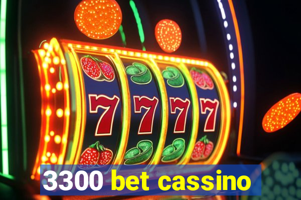 3300 bet cassino