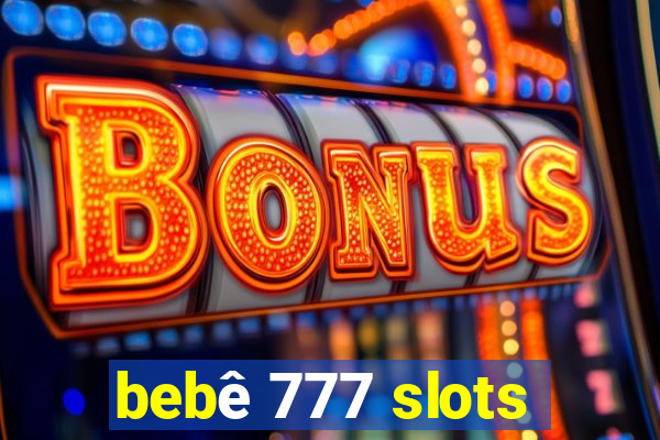 bebê 777 slots