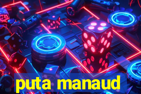 puta manaud