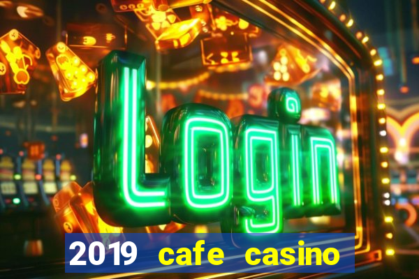 2019 cafe casino no deposit bonus codes