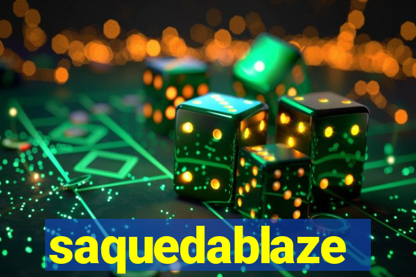 saquedablaze