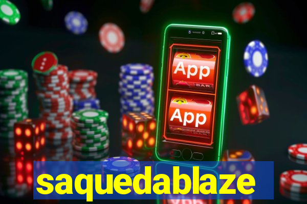 saquedablaze