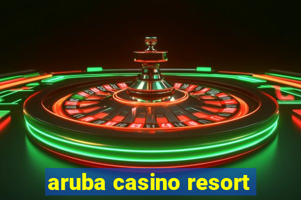 aruba casino resort