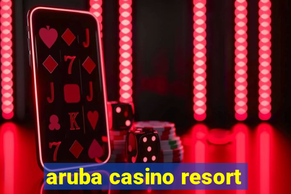 aruba casino resort