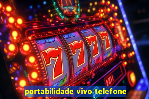 portabilidade vivo telefone