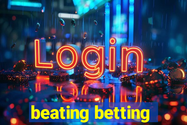 beating betting