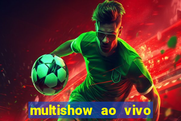 multishow ao vivo gratis online