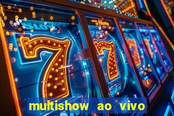 multishow ao vivo gratis online