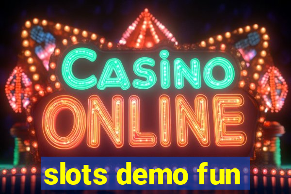 slots demo fun