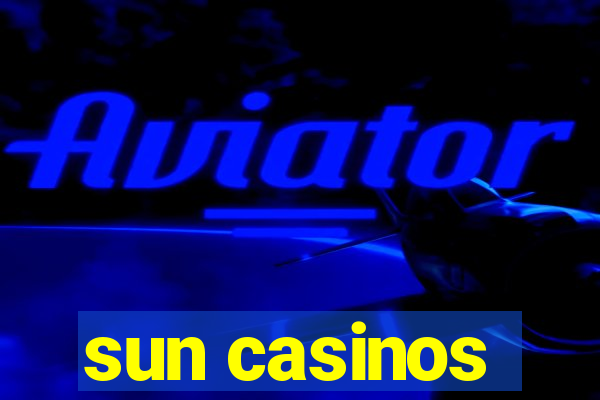 sun casinos