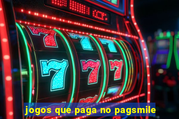 jogos que paga no pagsmile