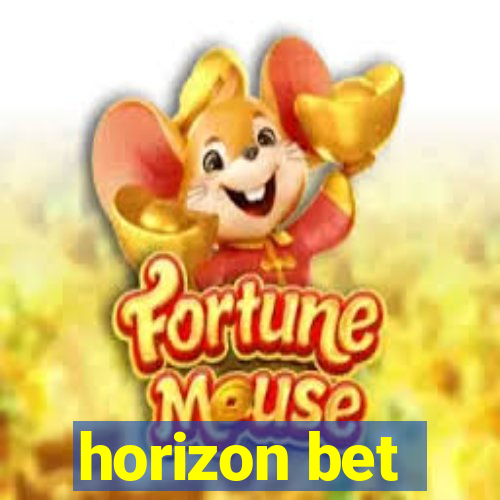 horizon bet