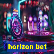 horizon bet