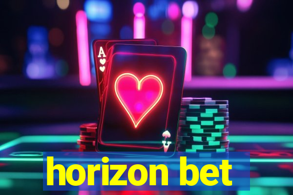 horizon bet