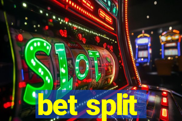 bet split