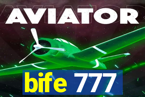 bife 777