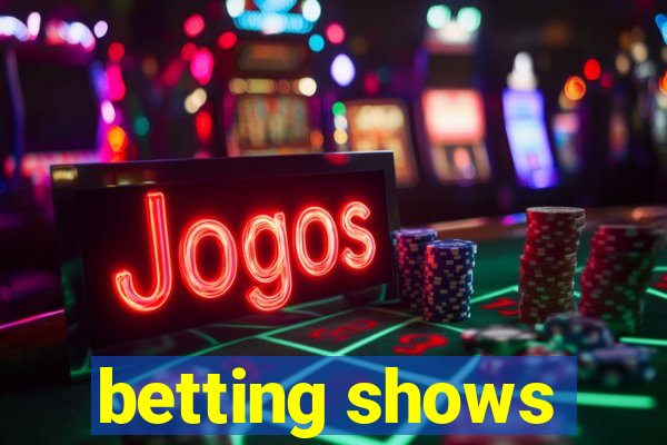 betting shows