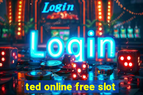 ted online free slot