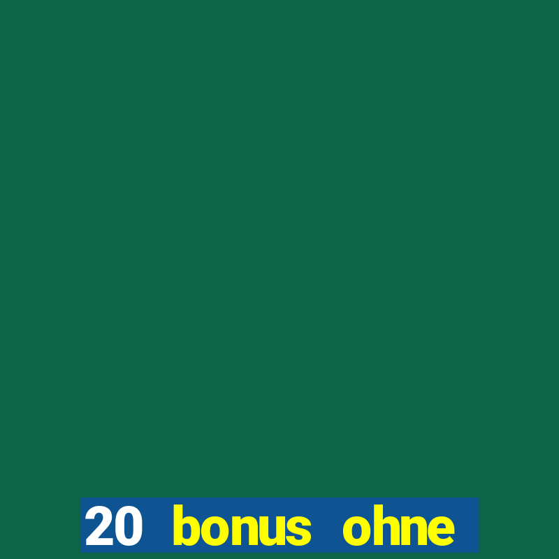 20 bonus ohne einzahlung casino