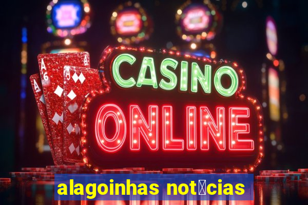 alagoinhas not铆cias