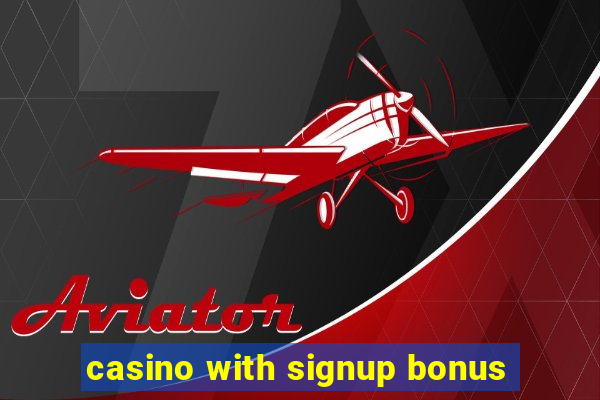 casino with signup bonus