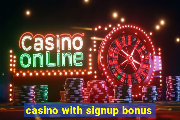 casino with signup bonus