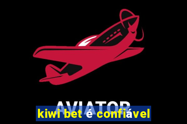 kiwi bet é confiável