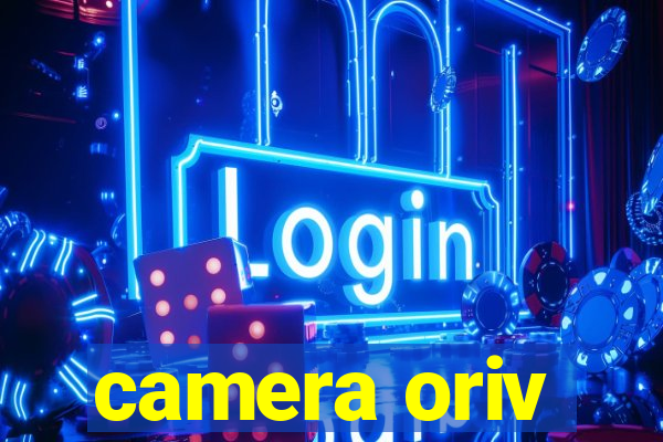 camera oriv