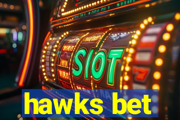 hawks bet