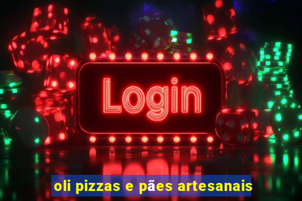 oli pizzas e pães artesanais