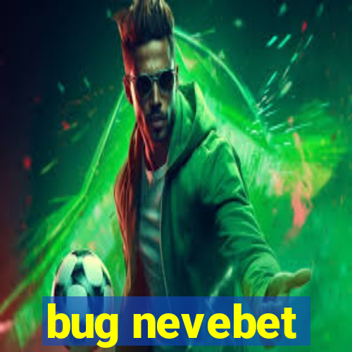 bug nevebet