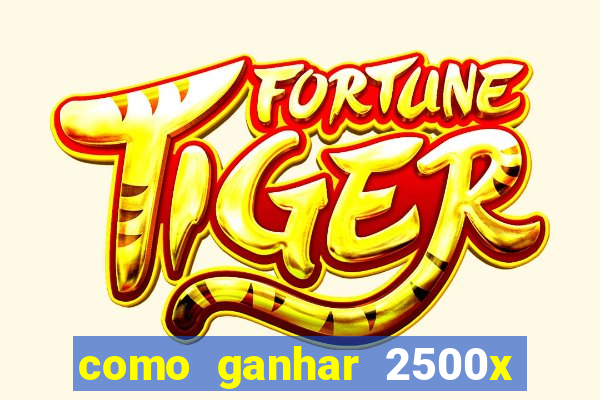 como ganhar 2500x no fortune tiger