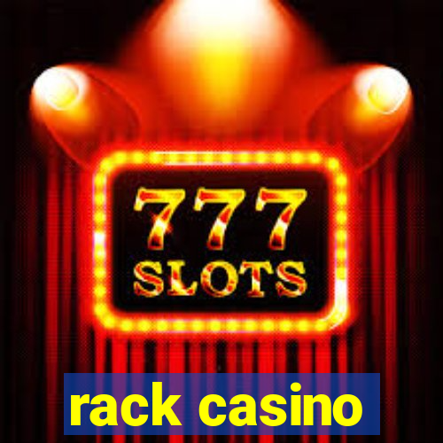 rack casino