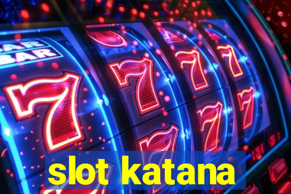 slot katana