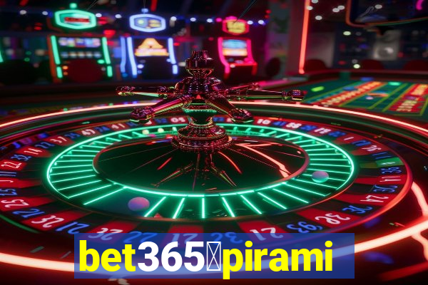 bet365茅piramide